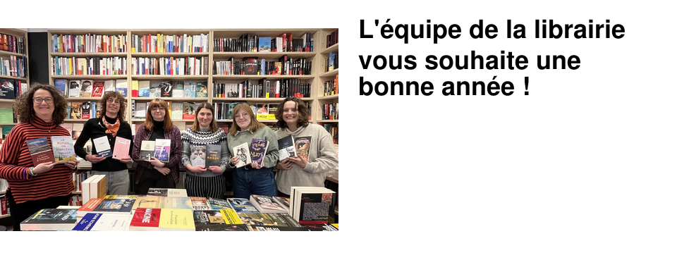 L'�quipe de la librairie vous souhaite une bonne ann�e !