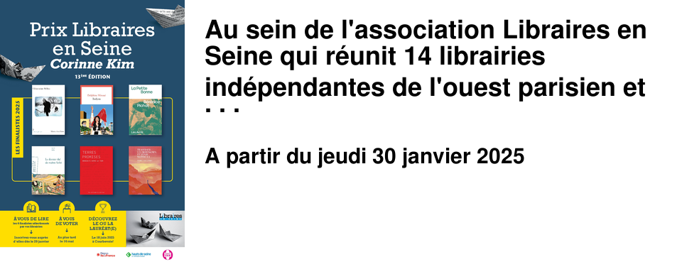 Au sein de l'association Libraires en Seine qui r�unit 14 librairies ind�pendantes de l'ouest parisien et plus de 40 libraires, Le Baron Perch� lance la 13�me �dition du prix Libraires en Seine - Corinne Kim Vous avez accueilli avec enthousiasme les ouvrages s�lectionn�s l'ann�e derni�re et nous vous proposons de renouveler l'aventure. Rejoignez le jury du prix Libraires en Seine 2025! Vous pouvez vous inscrire ou vous r�inscrire � la librairie, par t�l�phone/mail, ou en remplissant ce formulaire cliquez ici