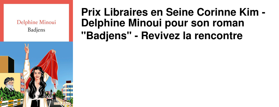 Prix Libraires en Seine Corinne Kim - Delphine Minoui pour son roman "Badjens" - Revivez la rencontre