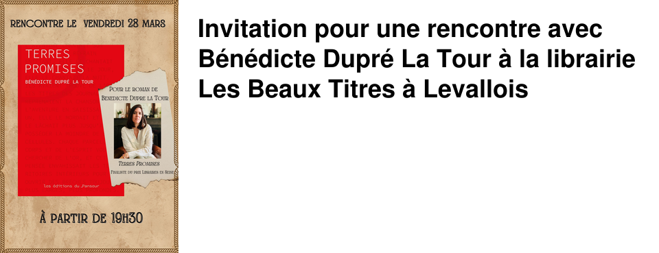 Invitation pour une rencontre avec B�n�dicte Dupr� La Tour � la librairie Les Beaux Titres � Levallois