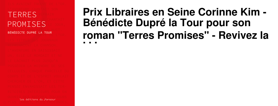 Prix Libraires en Seine Corinne Kim - B�n�dicte Dupr� la Tour pour son roman "Terres Promises" - Revivez la rencontre