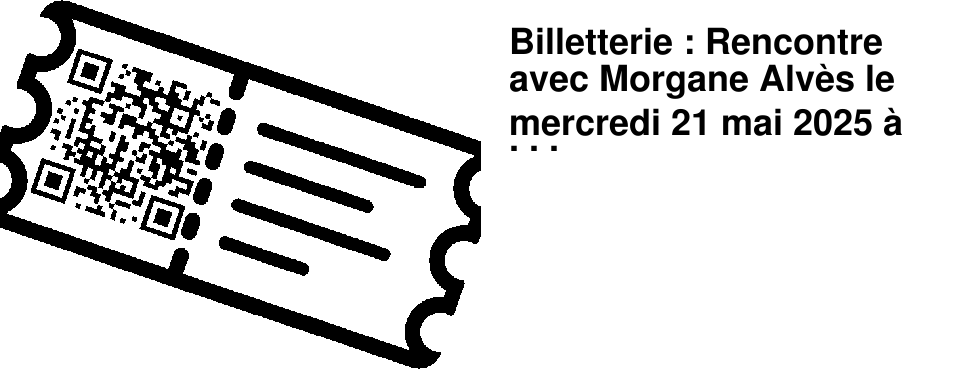 Billetterie : Rencontre avec Morgane Alv�s le mercredi 21 mai 2025 � 19h45