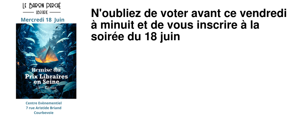  N'oubliez de voter avant ce vendredi � minuit et de vous inscrire � la soir�e du 18 juin 