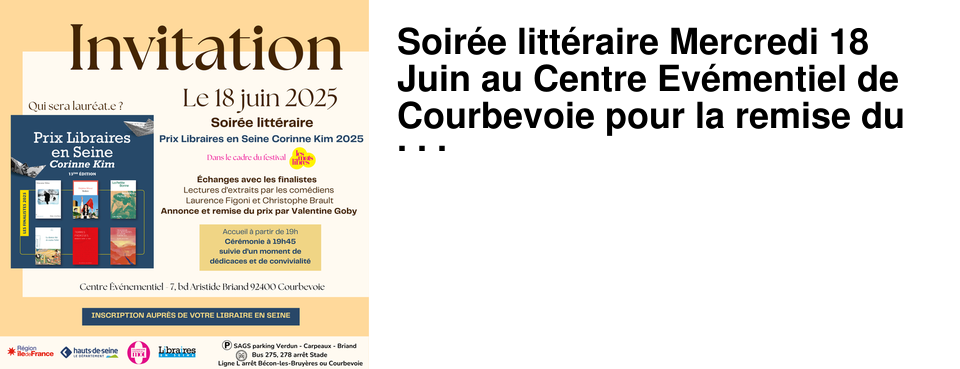 Soir�e litt�raire Mercredi 18 Juin au Centre Ev�mentiel de Courbevoie pour la remise du Prix Libraires en Seine dans le 