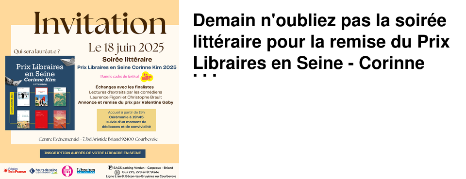 Demain n'oubliez pas la soir�e litt�raire pour la remise du Prix Libraires en Seine - Corinne Kim