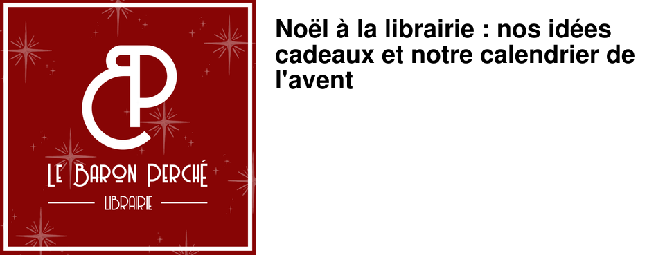 No�l � la librairie : nos id�es cadeaux et notre calendrier de l'avent