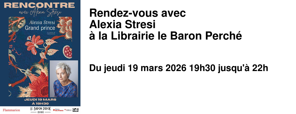 Rendez-vous avec Alexia Stresi � la Librairie le Baron Perch�