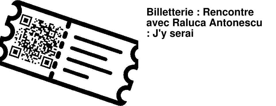 Billetterie : Rencontre avec Raluca Antonescu : J'y serai